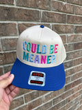 Could Be Meaner Embroidered Trucker Hat